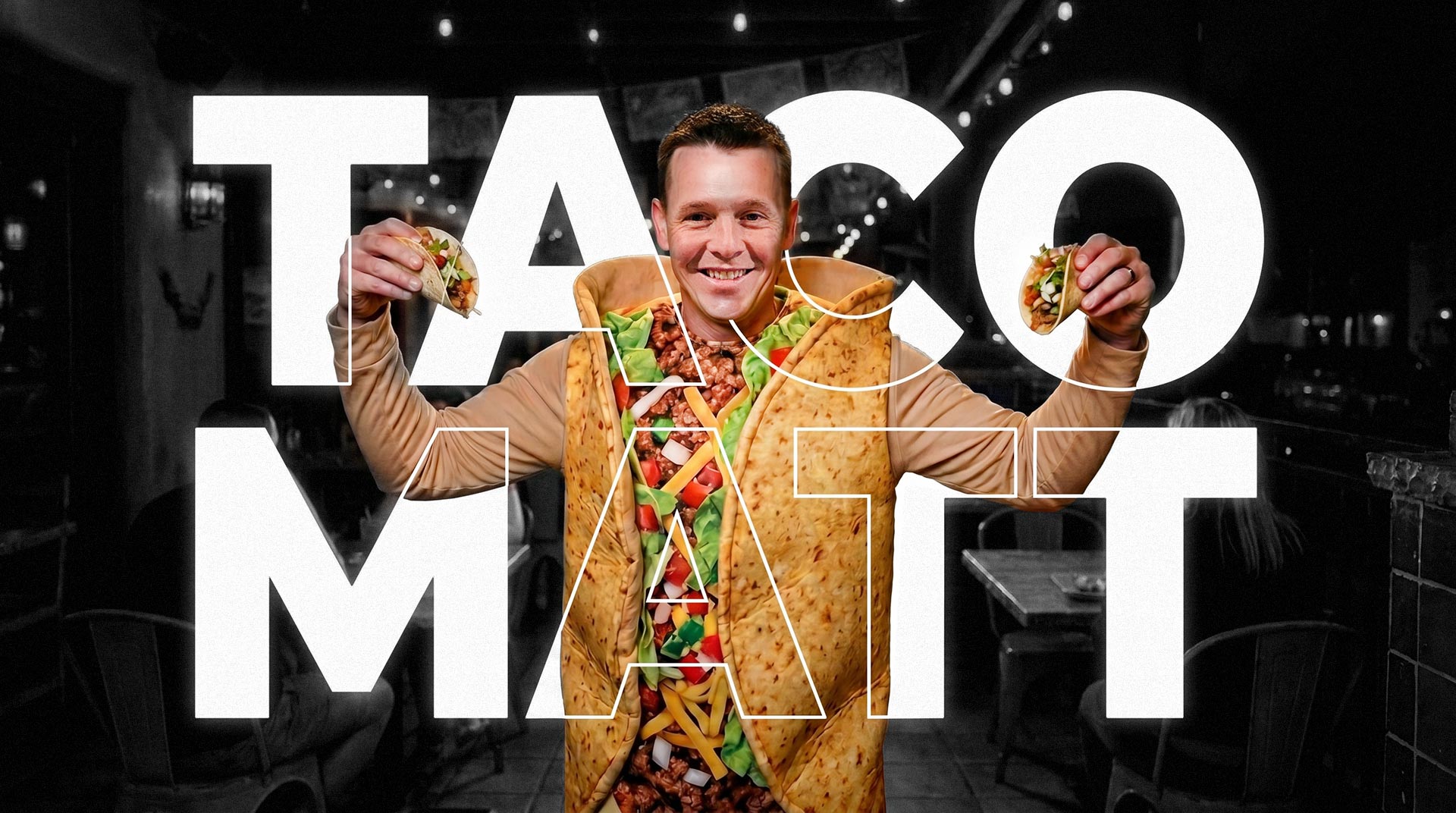 Taco Matt holding two tacos in front of a moody Mexican restaurant interior, with the words TACO MATT stamped over the scene.