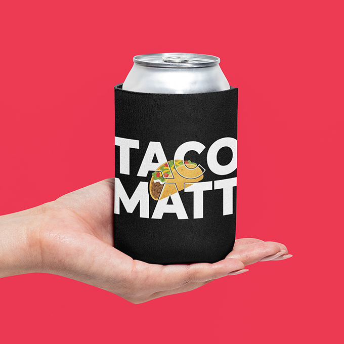 The TacoMatt Koozie